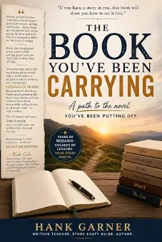 Cover of The Book You've Been Carrying: A Path to the Novel You've Been Putting Off