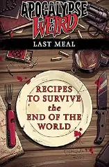 Cover of Apocalypse Weird: Last Meal