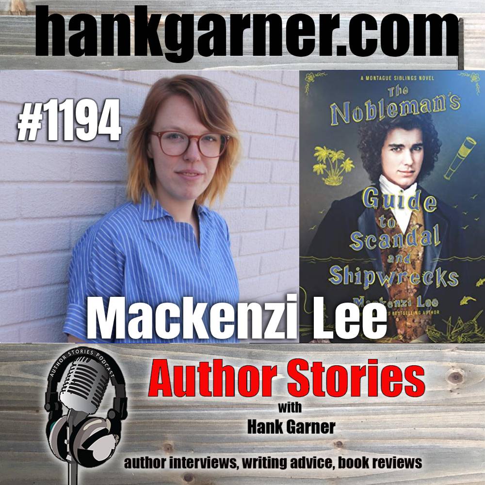 Author Stories Podcast Episode 1194 | Mackenzi Lee Interview – The Author  Stories Podcast With Hank Garner
